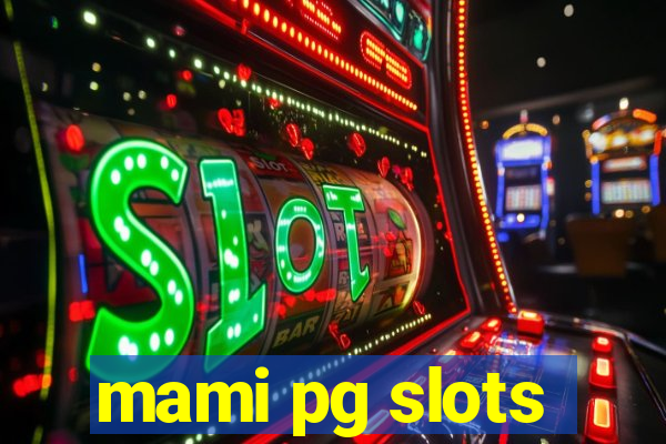 mami pg slots